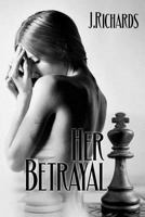 Her Betrayal 1540503429 Book Cover