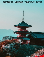 Japanese Writing Practice Book: Practice Writing Japanese Alphabet Kanji Characters Kana Scripts Hiragana Katakana Technique with Cornell Notes ... of each character; Writing Square Guides 1688826076 Book Cover