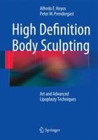 High Definition Body Sculpting: Art and Advanced Lipoplasty Techniques 3642548903 Book Cover