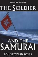 The Soldier and the Samurai 1723017876 Book Cover