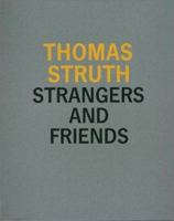 Thomas Struth: Strangers and Friends 0262193574 Book Cover