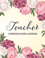 Teacher Communication Log: Parent Contact Log Book, Communication Sheet Template, Parent Teacher Communication Log 1093702044 Book Cover