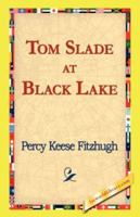 Tom Slade at Black Lake 1515386821 Book Cover