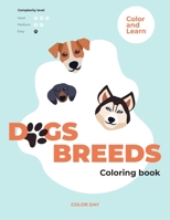 Dogs Breed Coloring Book For Kids: 50 Color Pages with Cute Dogs and Learn Dog Breeds (Book for Dog Lovers): Dog Coloring Book for Toddlers, Kids or ... B0979JQ8TL Book Cover