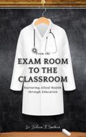 From the Exam Room to the Classroom: Nurturing Allied Health Through Education B0FWS2RB7Y Book Cover