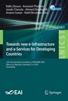 Towards new e-Infrastructure and e-Services for Developing Countries: 12th EAI International Conference, AFRICOMM 2020, Ebène City, Mauritius, ... and Telecommunications Engineering) 3030705714 Book Cover