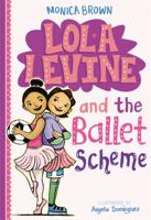 Lola Levine and the Ballet Scheme 0316258474 Book Cover