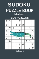 Sudoku Puzzle Book Medium: 300 Puzzles Volume 1 B08B37VRB7 Book Cover