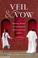Veil and Vow: Marriage Matters in Contemporary African American Culture 1469651769 Book Cover