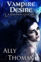 Vampire Desire (A Dark Poetry Collection) (Vampire Poetry) B0CJ45V93Y Book Cover