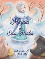 Megan the Snow Maiden 1974215733 Book Cover