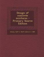 Design of Concrete Mixtures - Primary Source Edition 1015721613 Book Cover