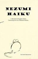 Nezumi Haiku: A Mischief of English Haiku B08VCKZ3QL Book Cover