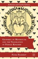 Geoffrey of Monmouth and the Translation of Female Kingship 1349447390 Book Cover