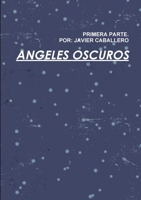 Angeles Oscuros Primera Parte 129173127X Book Cover