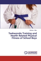 Taekwondo Training and Health Related Physical Fitness of School Boys 6202525428 Book Cover