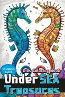 Undersea Treasures - Kids Coloring Book: Ocean Sea Life Coloring Book For Kids Aged 4+ B0C1J1XDCX Book Cover