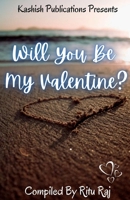 Will You Be My Valentine? 1685230180 Book Cover