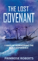 The Lost Covenant: 5 Ways of Reimagining the Black Experience B08N1M1KM5 Book Cover