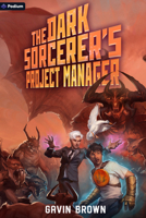 The Dark Sorcerer's Project Manager: A Humorous Urban Fantasy (Dark Sorcerer's Intern) 1039475612 Book Cover