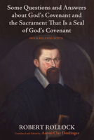 Some Questions and Answers about God's Covenant and the Sacrament That Is a Seal of God's Covenant 1625641826 Book Cover