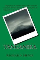 Tanganika: An Adventure Romance that carries the reader from urban Boston to the Serengeti Plain 1546411275 Book Cover