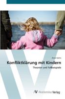 Konfliktklärung mit Kindern: Theorien und Fallbeispiele 3639401069 Book Cover