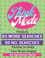 Think Mode Puzzles: Features 63 Word Searches and 60 Number Searches Puzzle Books for Adults and Teens who love some quiet time for brain B08HJ5HP12 Book Cover