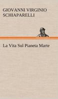 La Vita Sul Pianeta Marte 3849123162 Book Cover