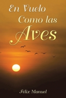 En Vuelo Como las Aves (Spanish Edition) B0CL5QXLHT Book Cover