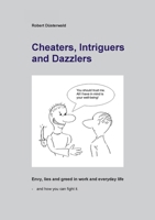 Cheaters, Intriguers and Dazzlers: Envy, greed and lies in work and everyday life - and how you can fight it 3750428913 Book Cover