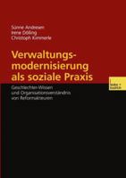 Verwaltungsmodernisierung ALS Soziale Praxis: Geschlechter-Wissen Und Organisationsverstandnis Von Reformakteuren 3810040584 Book Cover