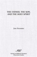 The Father, the Son and the Holy Spirit: The Triadic Phrase in Matthew 28:19b 0891305432 Book Cover