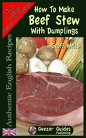 How To Make Beef Stew With Dumplings 1976102642 Book Cover