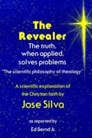 The Revealer: The Scientific Philosophy of Theology 1496160363 Book Cover