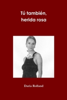 Tú también, herida rosa 1291284184 Book Cover