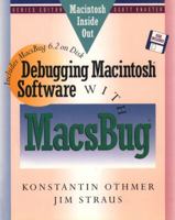 Debugging Macintosh Software With MacSbug : Includes MacSbug 6.2 on Disk and Book 0201570491 Book Cover