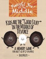 Powerful You in the Middle Cookie Game : Helping Children Adjust to Family Changes 099780047X Book Cover