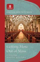 Getting More Out of Mass: Something More Faith Series 1593253273 Book Cover