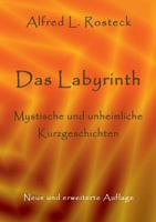 Das Labyrinth: Mystische und unheimliche Kurzgeschichten. Neue und erweiterte Auflage 374817327X Book Cover