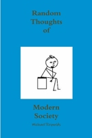 Random Thoughts of Modern Society 1312340444 Book Cover