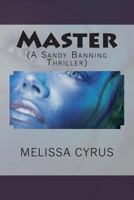 Master: (A Sandy Banning Thriller) 1496048954 Book Cover
