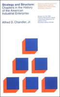 Strategy and Structure: Chapters in the History of the American Industrial Enterprise 0262530090 Book Cover