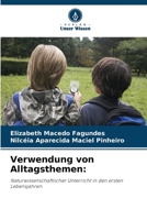 Verwendung von Alltagsthemen:: Naturwissenschaftlicher Unterricht in den ersten Lebensjahren 6205947994 Book Cover