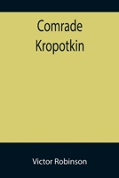 Comrade Kropotkin 1515073211 Book Cover