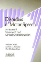 Disorders of Motor Speech: Assessment, Treatment, and Clinical Characterization 1557662231 Book Cover