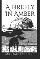 A Firefly In Amber B08BWFL316 Book Cover