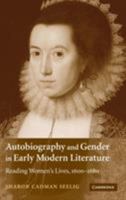 Autobiography and Gender in Early Modern Literature: Reading Women's Lives, 1600-1680 0521121647 Book Cover