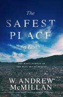 The Safest Place on Earth: One Man's Pursuit of the Blue Sky of Heaven 1988450004 Book Cover