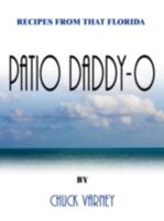 Recipes from That Florida Patio Daddy-O 1434305457 Book Cover